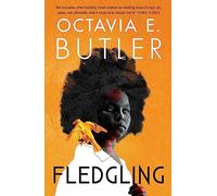 Fledgling: Octavia E. Butler's extraordinary final novel