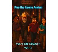Flee the Insane Asylum: Veil's The Thinnest - volume 3 : of A Place in the Woods