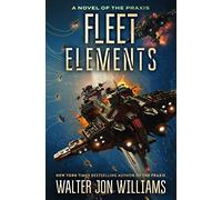 Fleet Elements: A Space Opera Novel of Intergalactic Battles and Star-Crossed Romance: 2