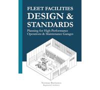 Fleet Facilities Design & Standards: Planning for High-Performance Operations and Maintenance Garages