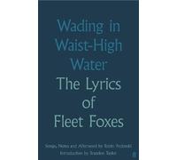 Fleet Foxes Wading in Waist-High Water (Copertina rigida)