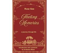 Fleeting Memories: a memoir: a journey through life in dreams and fleeting memories