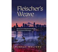 Fleischer's Weave: A Haunting Psychological Thriller of Obsession, Cold Cases, and Dark Secrets