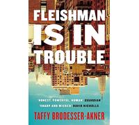 Fleishman is in trouble: Taffy Brodesser-Akner