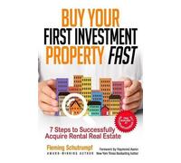 Fleming Schutrumpf Buy Your First Investment Property Fast (Tascabile)