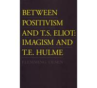Flemming Olsen Between Positivism & T S Eliot (Tascabile)