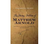 Flemming Olsen Literary Criticism of Matthew Arnold (Tascabile)