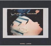 LANOIS, DANIEL - FLESH AND MACHINE -DIGI-