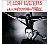 Flesh Eaters - Crucified Lovers in Woman Hell