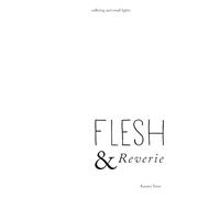 FLESH & REVERIE: A Poetry Collection on Suffering and Small Lights