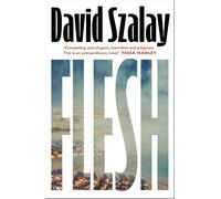 Flesh: The addictive and darkly funny new novel from the Booker-Prize shor...