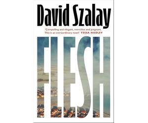 Flesh: The addictive and darkly funny new novel from the Booker-Prize shor...