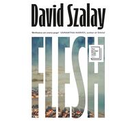Flesh: The addictive and darkly funny new novel from the Booker-Prize shortlisted author
