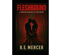 Fleshbound: A Horror Romance of Becoming
