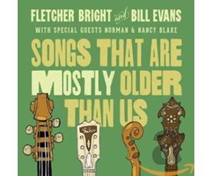 Fletcher Bright & Fletcher Bright & Bill Evans - Songs That Are Mostly Old (CD)
