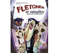 Fletcher: El vampiro que solo bebe leche