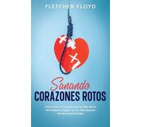 Fletcher Floyd Sanando Corazones Rotos (Tascabile)