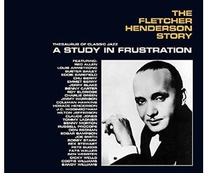 Fletcher Henderson The Fletcher Henderson Story: A Study in Frustration (CD)