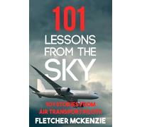 Fletcher McKenzie 101 Lessons From The Sky (Tascabile) Lessons From the Sky