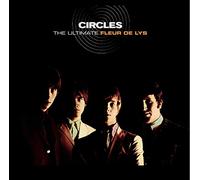 Fleur De Lys - Circles The Ultimate Fleur De Lys