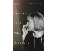 Fleur Jaeggy Ba Die letzten Tage von Ingeborg: Ingeborg Bachmann aus (Tascabile)
