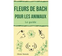 Fleurs de Bach pour les Animaux : le guide