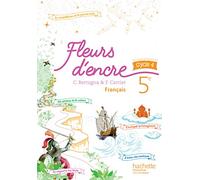 Fleurs d'encre cycle 4 / 5e - Livre de l'élève (Ed.2016)