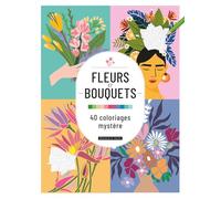Fleurs et bouquets: 40 coloriages mystère