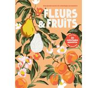 Fleurs et fruits: 30 coloriages mystères