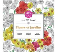 Fleurs et jardins: Les petits carrés d'Art-thérapie
