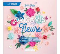 Fleurs origamis: 400 pages prêtes à plier, 10 modèles faciles à réaliser