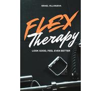 Flex Therapy: Look Good, Feel Even Better