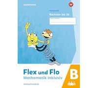 Flex und Flo - Mathematik inklusiv Rechnen bis 20 B: Ausgabe 2021
