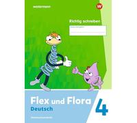 Flex und Flora 4. Heft Richtig schreiben (Druckschrift) Verbrauchsmaterial: Ausgabe 2021: 173