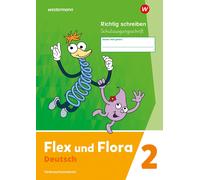 Flex und Flora - Ausgabe 2021: Heft Richtig schreiben 2 (Schulausgang (Broschre)