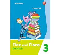 Flex und Flora - Ausgabe 2021: Lesebuch 3