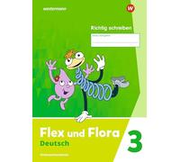 Flex und Flora. Heft Richtig schreiben 3: Verbrauchsmaterial Ausgabe 2021: Ausgabe 2021: 123