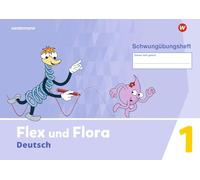 Flex und Flora. Schwungübungsheft: Ausgabe 2021: 6