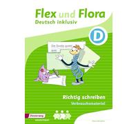Flex und Fora - Inklusionsausgabe. Richtig schreiben inklusiv D