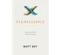 Flexcellence: Achieving Excellence Through Flexibility