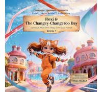 Flexi and the Changey-Changeroo Day: Learning to Adapt When Things Don't Go as Planned: 7