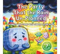 Flexibility and Coping with Change Picture Book for Kids Ages 3-7: A Neurodiversity-Affirming SEL Story About Transitions, Anxiety, Problem Solving & Going with the Flow