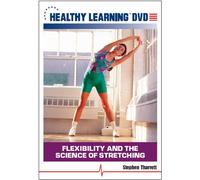 Flexibility and the Science of Stretching