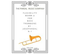 Flexibility Warm-Up for Bass Trombone by José Pardal N-1: NEW YORK