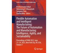 Flexible Automation and Intelligent Manufacturing: Manufacturing Innovation and Preparedness for the Changing World Order, Proceedings of Faim 2025, June 21-24, 2025, New York City, Ny, USA (1)
