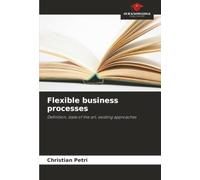 Flexible business processes: Definition, state of the art, existing approaches