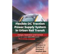Flexible DC Traction Power Supply System in Urban Rail Transit: Design, Operation and Control