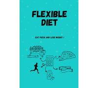 Flexible Diet: Eat pizza and lose weight!