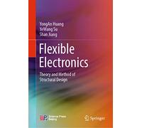 Flexible Electronics: Theory and Method of Structural Design