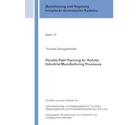 Flexible Path Planning for Robotic Industrial Manufacturing Processes: 70